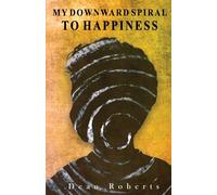 My Downward Spiral To Happiness