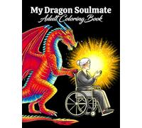 My Dragon Soulmate: Adult Coloring Book