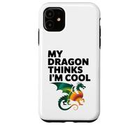 My Dragon Thinks I'm Cool, Cute Fantasy Pet Case for iPhone 11