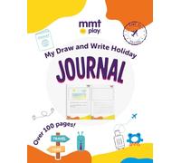 My Draw and Write Holiday Journal: For Kids Ages 4+ - Creative Drawing and Writing Notebook to Capture Holiday Adventures, Memories & Stories to Support your Child's Development