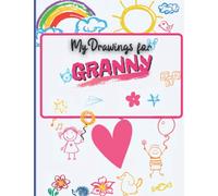 My drawings for Granny: Drawing Book for Kids | Large Blank Paper for Scribbling, Sketching, Pasting, Drawing and Coloring | 100 pages | Large Size (8.5x11 in.) | Kids Ages 3+