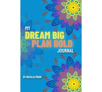 My Dream Big, Plan Bold Journal: Empower Your Journey: Weekly Inspiration for Strong, Confident Girls