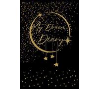 My Dream Diary: Dream Journal 9 x 6 in | 60 Dreams | 128 Pages | Guided Prompts for Dream Interpretation, Dream Incubation, Recurring Symbols, Dream Tracker, Dream Types & Instructions - paperback