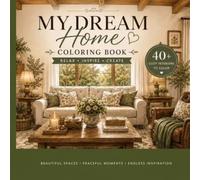 My Dream Home Coloring Book: Cozy Interiors To color