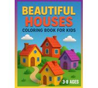 My Dream Homes Coloring Book for Kids | 100 Pages of Cute Houses | Big 8.5 x 11 Inch Format: Educational › Fine Motor Skills & Handwriting Practic