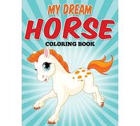 My Dream Horse Coloring Book: Model horse coloring fun!