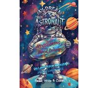 My Dream is to be Astronaut: My Coloring Book Diary