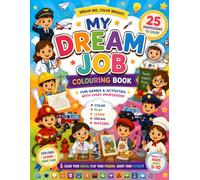 My dream job colouring book: Fun games and activities with every profession, Dream big, colour bright!