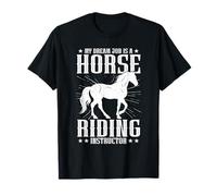 My Dream Job is A Horse Riding Instructor Equestrian T-Shirt