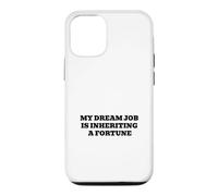 My Dream Job Is Inheriting A Fortune Funny Rich Humor Case for iPhone 12/12 Pro
