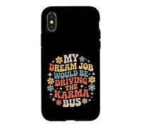 My Dream Job Would Be Driving The Karma Bus |- Case for iPhone X/XS