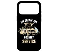 My Dream Job Would Be The Karma Delivery Service Case for iPhone 17 Pro Max