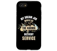My Dream Job Would Be The Karma Delivery Service Case for iPhone SE (2020) / 7/8