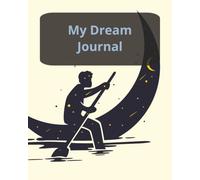 My Dream Journal: 150 Pages Write out your dream, Draw your dream