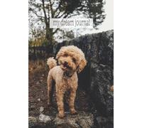 My Dream Journal 2026: Goal Setting Planner with Full Year Calendar | 100 Pages to Plan, Track & Achieve Your Dreams & Goals | Cute Dog Poodle for Women & Men
