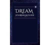 My Dream Journal - A guided notebook diary to record and interpret your dreams: Includes a step by step guide to Jungian Dream Analysis | Explore ... mind with this Shadow Work technique