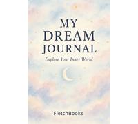 My Dream Journal: Capture the visions of the night