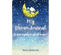 My Dream Journal: Is God Trying to Speak to Me?: Cute whimsical dream notebook for faithful women and children, friends and family