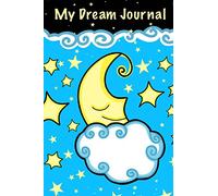 My Dream Journal (Kids Dream Journal/Doodle Journal): Dream Journal With Prompts & Doodle Activities;Nightly Kids Writing Journal (Daily Doodle Diary)