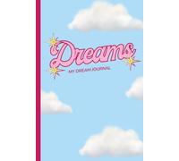 My Dream Journal: Record, Track and Understand Your Dreams