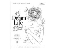 My Dream Life 2027: A Manifestation Notebook for Dreams, Goals, Affirmations & Positive Thinking