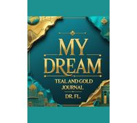 My Dream: Teal and Gold Journal