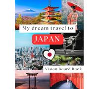 My Dream Travel to Japan: Vision Board Book
