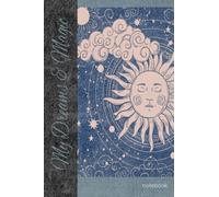 My Dreams and Magic Notebook: Ideas, dreams, therapy notebook, anti-anxiety notebook or brainstorming