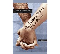 My Dreams Out in the Street: A Novel