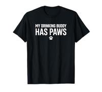 My Drinking Buddy Has Paws Dog Lover Pet Owner T-Shirt