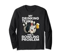 My Drinking Team Has A Bowling Problem Funny Beer Bowler Pin Long Sleeve T-Shirt