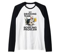 My Drinking Team Has A Bowling Problem Funny Beer Bowler Pin Raglan Baseball Tee