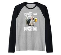 My Drinking Team Has A Bowling Problem Funny Beer Bowler Pin Raglan Baseball Tee