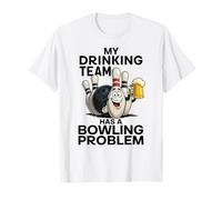 My Drinking Team Has A Bowling Problem Funny Beer Bowler Pin T-Shirt