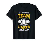 My Drinking Team Has A Darts Problem Dart Player Darting T-Shirt