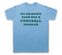 My Drinking Team Has A Football Problem Funny Football Slogan Mens T-Shirt, Sky Blue, Medium