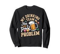 My Drinking Team Has a Pool Problem Billiards Pool Player Sweatshirt