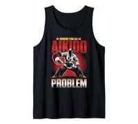 My Drinking Team Has an Aikido Problem Humor Tank Top