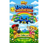 My Drone Adventure Kids Coloring Book Part 2 (Drone Adventure Activity Coloring Books)
