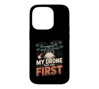 My Drone Saw You First Funny Drone Pilot Case for iPhone 14 Pro
