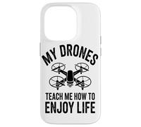 My Drones Teach Me How To Enjoy Life Drones Flying Hobby Case for iPhone 14 Pro