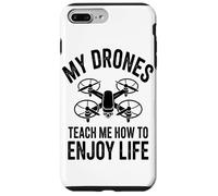 My Drones Teach Me How To Enjoy Life Drones Flying Hobby Case for iPhone 7 Plus/8 Plus