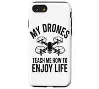 My Drones Teach Me How To Enjoy Life Drones Flying Hobby Case for iPhone SE (2020) / 7/8