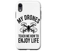My Drones Teach Me How To Enjoy Life Drones Flying Hobby Case for iPhone XR