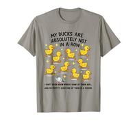 My Ducks Are Absolutely Not In A Row T-Shirt