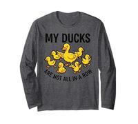 My Ducks are Not in A Row Funny Mama Duck Lover Long Sleeve T-Shirt