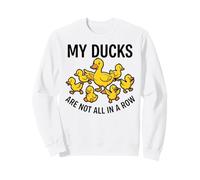 My Ducks Are Not in A Row Funny Mama Duck Lover Sweatshirt