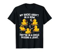 My Ducks are Not in A Row Theyre in A Circle Passing A Joint Value Graphic T-Shirt