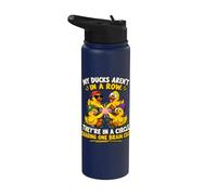 My Ducks Aren’t in a Row They’re in a Circle Sharing One Stainless Steel Insulated Water Bottle