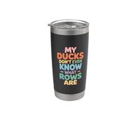 My Ducks Don't Even Know What Rows are Chaos - Stainless Steel Insulated Tumbler